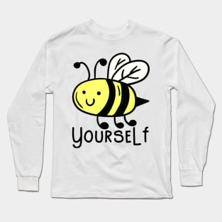 Cute Wholesome Bee Yourself Hand Drawn Long Sleeve T-Shirt